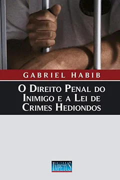 Livro O Direito Penal do Inimigo e a Lei de Crimes Hediondos - Resumo, Resenha, PDF, etc.