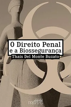 Livro O Direito Penal e a Biossegurança  - Resumo, Resenha, PDF, etc.