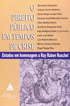 Livro O Direito Público em Tempos de Crise. Estudos em Homenagem a Ruy Ruschel - Resumo, Resenha, PDF, etc.