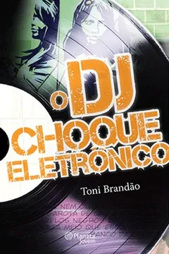Livro O DJ. Choque Eletrônico - Resumo, Resenha, PDF, etc.