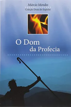 Livro O Dom Da Profecia - Resumo, Resenha, PDF, etc.