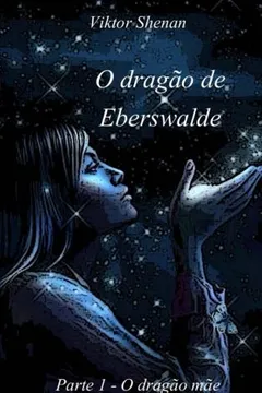 Livro O Dragao de Eberswalde Parte 1 - O Dragao Mae - Resumo, Resenha, PDF, etc.