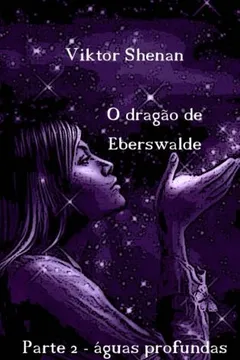 Livro O Dragao de Eberswalde Parte 2 - Aguas Profundas - Resumo, Resenha, PDF, etc.