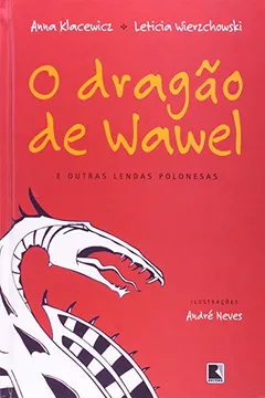 Livro O Dragão De Wawel E Outras Lendas Polonesas - Resumo, Resenha, PDF, etc.