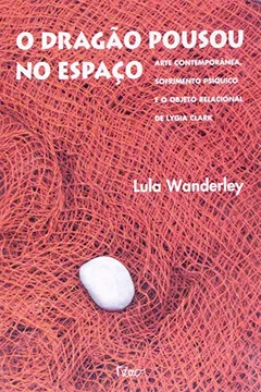 Livro O Dragão Pousou no Espaço. Arte Contemporânea, Sofrimento Psíquico - Resumo, Resenha, PDF, etc.