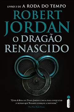 Livro O Dragão Renascido. A Roda do Tempo - Livro 3 - Resumo, Resenha, PDF, etc.