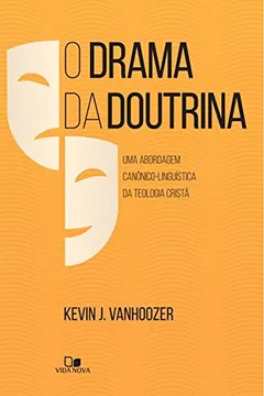 Livro O Drama da Doutrina. Uma Abordagem Canônico- Linguística da Teologia Cristã - Resumo, Resenha, PDF, etc.