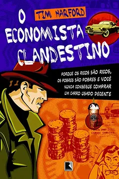 Livro O Economista Clandestino - Resumo, Resenha, PDF, etc.