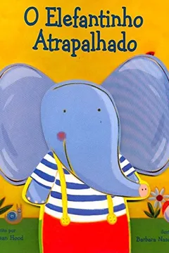 Livro O Elefantinho Atrapalhado - Resumo, Resenha, PDF, etc.