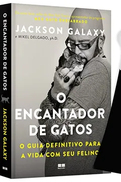 Livro O Encantador de Gatos. O Guia Definitivo Para a Vida com Seu Felino (+ Marcador) - Resumo, Resenha, PDF, etc.