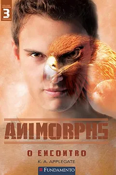 Livro O Encontro - Volume 3. Série Animorphs - Resumo, Resenha, PDF, etc.