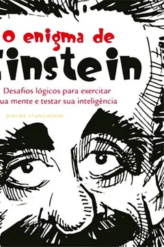 Livro O Enigma de Einstein Desafios Lógicos Para Exercitar Sua Mente - Resumo, Resenha, PDF, etc.