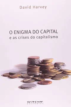 Livro O Enigma do Capital - Resumo, Resenha, PDF, etc.
