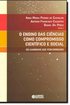 Capa do livro O Ensino das Ciências Como Compromisso Científico e Social. Os Caminhos que Percorremos