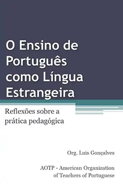 Livro O Ensino de Portugues Como Lingua Estrangeira: Reflexoes Sobre a Pratica Pedagogica - Resumo, Resenha, PDF, etc.