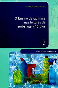 Livro O Ensino de Química nas Leituras de Embalagens/ Rótulos - Resumo, Resenha, PDF, etc.