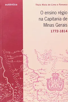 Livro O Ensino Regional na Capitania de Minas Gerais - Resumo, Resenha, PDF, etc.