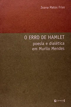 Livro O Erro de Hamlet. Poesia e Dialética em Murilo Mendes - Resumo, Resenha, PDF, etc.