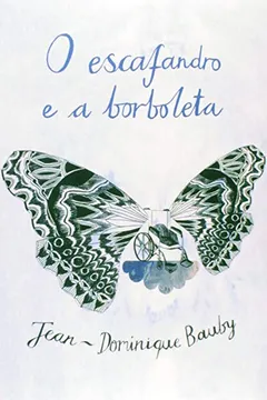 Livro O Escafandro e a Borboleta - Resumo, Resenha, PDF, etc.