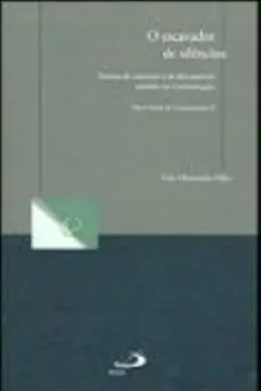 Livro O Escavador De Silêncios - Resumo, Resenha, PDF, etc.