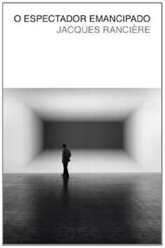 Livro O Espectador Emancipado - Resumo, Resenha, PDF, etc.