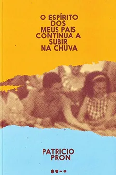 Livro O Espírito dos Meus Pais Continua a Subir na Chuva - Resumo, Resenha, PDF, etc.