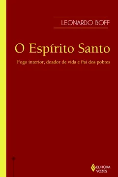 Livro O Espírito Santo. Fogo Interior, Doador de Vida e Pai dos Pobres - Resumo, Resenha, PDF, etc.