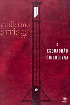 Livro O Esquadrao Guilhotina - Resumo, Resenha, PDF, etc.
