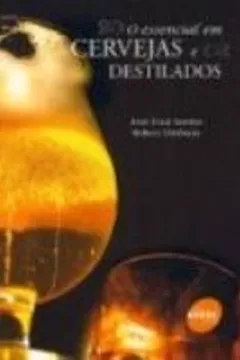Livro O Essencial Em Cervejas E Destilados - Resumo, Resenha, PDF, etc.
