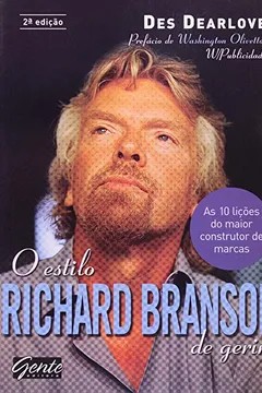 Capa do livro O Estilo Richard Branson De Gerir. As 10 Licoes Do Maior Construror De Marcas