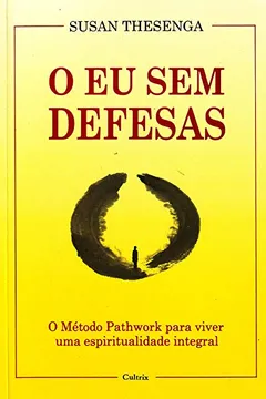 Livro O Eu sem Defesas - Resumo, Resenha, PDF, etc.