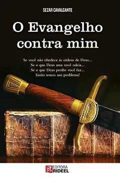 Livro O Evangelho Contra Mim - Resumo, Resenha, PDF, etc.