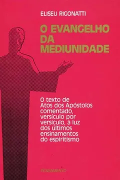 Livro O Evangelho da Mediunidade - Resumo, Resenha, PDF, etc.