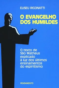 Livro O Evangelho dos Humildes - Resumo, Resenha, PDF, etc.