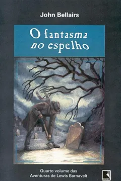 Livro O Fantasma No Espelho - Coleção Aventuras de Lewis Barnavelt - Resumo, Resenha, PDF, etc.