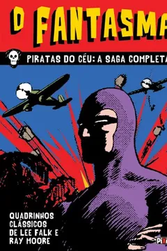 Livro O Fantasma. Piratas do Céu. A Saga Completa - Coleção Quadrinhos Clássicos - Resumo, Resenha, PDF, etc.