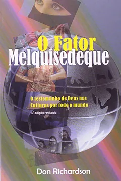 Livro O Fator Melquisedeque. O Testemunho de Deus nas Culturas por Todo o Mundo - Resumo, Resenha, PDF, etc.