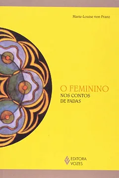 Capa do livro O Feminino nos Contos de Fadas