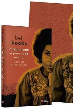 Livro O feminismo é para todo mundo: políticas arrebatadoras + pôster - Resumo, Resenha, PDF, etc.