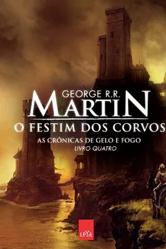 Livro O Festim Dos Corvos - Coleção As Crônicas de Gelo e Fogo - Resumo, Resenha, PDF, etc.