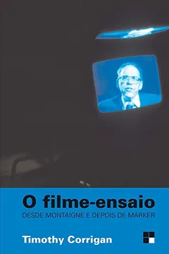 Livro O Filme-Ensaio. Desde Montaigne e Depois de Marker - Resumo, Resenha, PDF, etc.