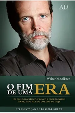 Capa do livro O Fim de Uma Era. Um Diálogo Crítico, Franco e Aberto Sobre a Igreja e o Mundo dos Dias de Hoje