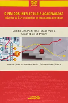 Livro O Fim dos Intelectuais Acadêmicos? Induções da Capes e Desafios às Associações Científicas - Resumo, Resenha, PDF, etc.