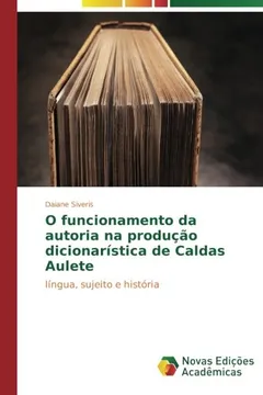 Livro O Funcionamento Da Autoria Na Producao Dicionaristica de Caldas Aulete - Resumo, Resenha, PDF, etc.
