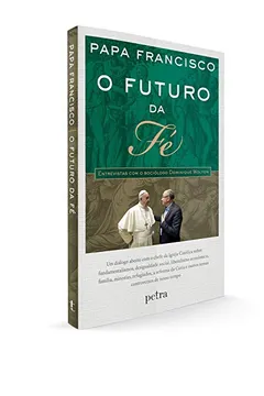 Livro O Futuro da Fé - Resumo, Resenha, PDF, etc.