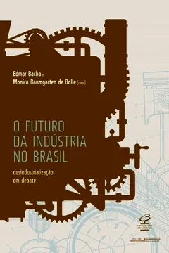 Livro O Futuro da Industria no Brasil - Resumo, Resenha, PDF, etc.