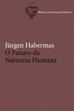 Livro O Futuro da Natureza Humana - Resumo, Resenha, PDF, etc.