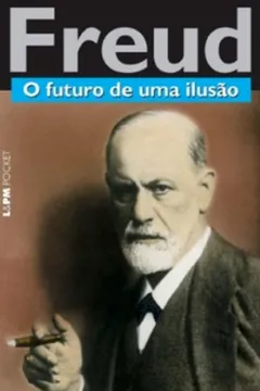 Livro O Futuro De Uma Ilusão - Coleção L&PM Pocket - Resumo, Resenha, PDF, etc.
