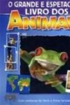 Livro O Grande E Espetacular Livro Dos Animais - Resumo, Resenha, PDF, etc.