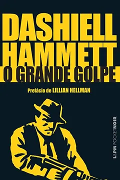 Livro O Grande Golpe - Coleção L&PM Pocket - Resumo, Resenha, PDF, etc.